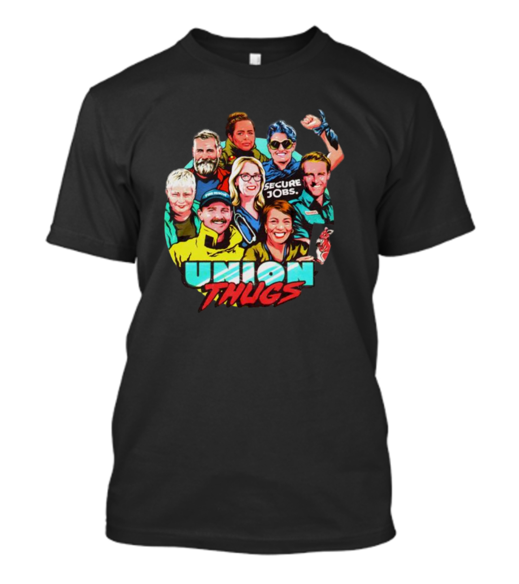 Union Thugs Secure Jobs T-Shirt