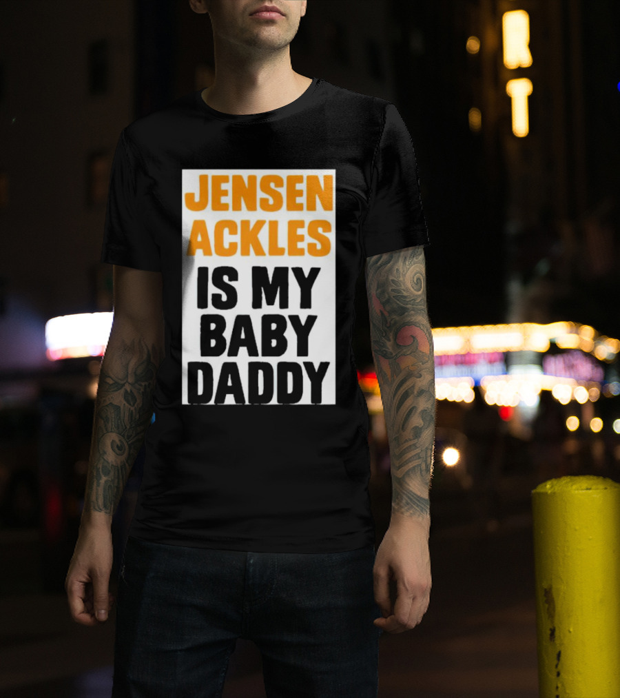 Jensen Ackles Is My Baby Daddy T-Shirt