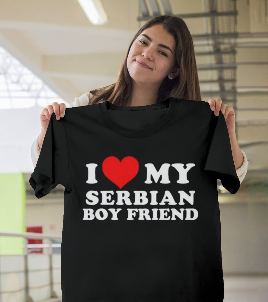 I Heart My Serbian Boyfriend T-Shirt
