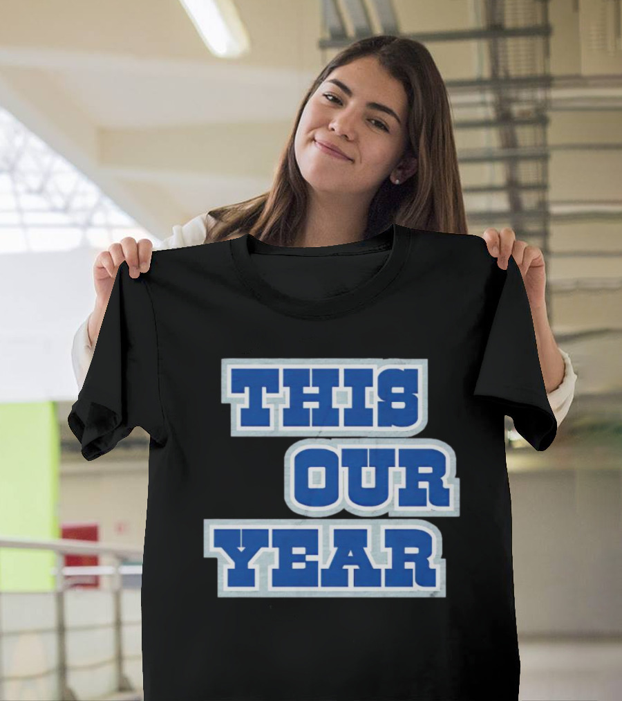 This Is Our Year T-Shirt