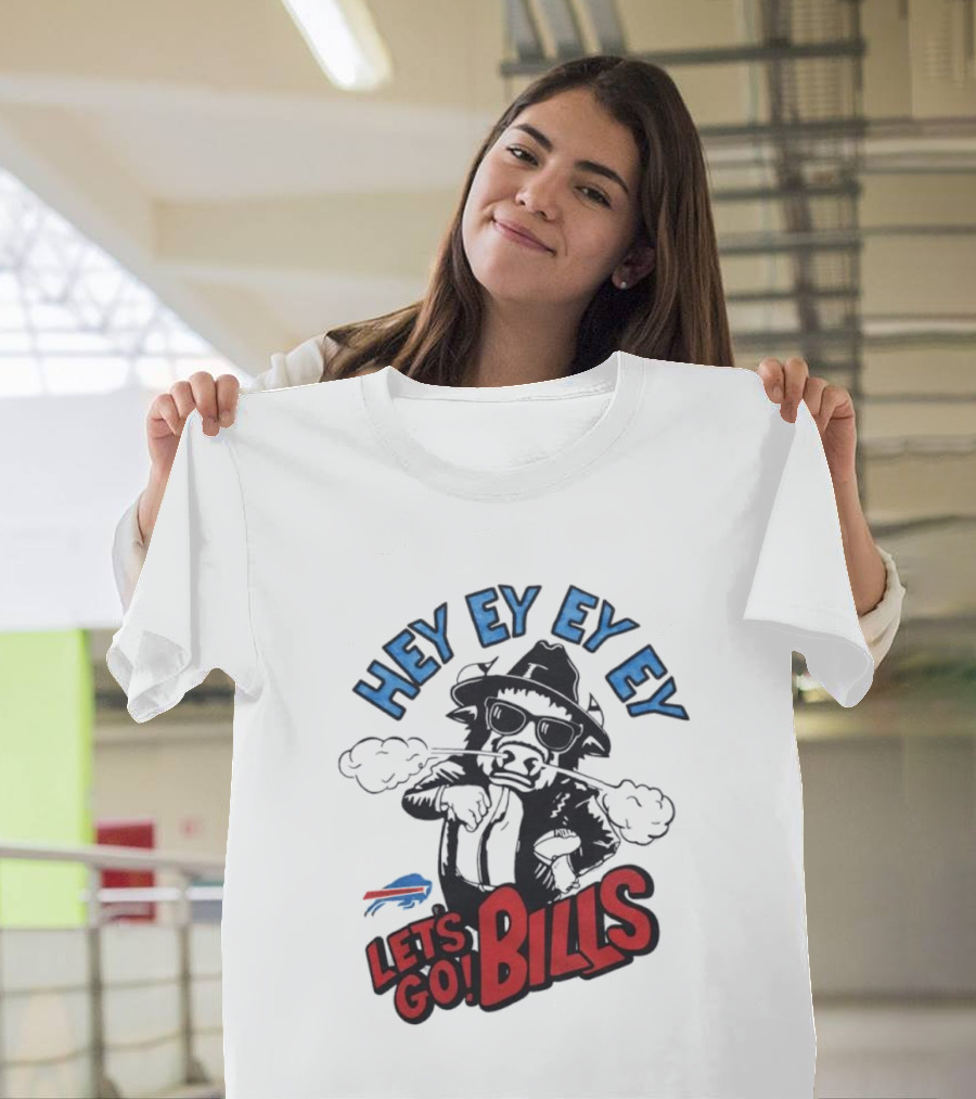 Hey Ey Ey Let's Go Bills Buffalo Bills T-Shirt
