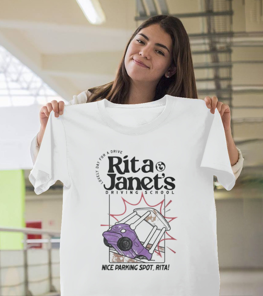Loveli Da For A Drive Rita And Janet’s Driving School Nice Parking Spot Rita T-Shirt