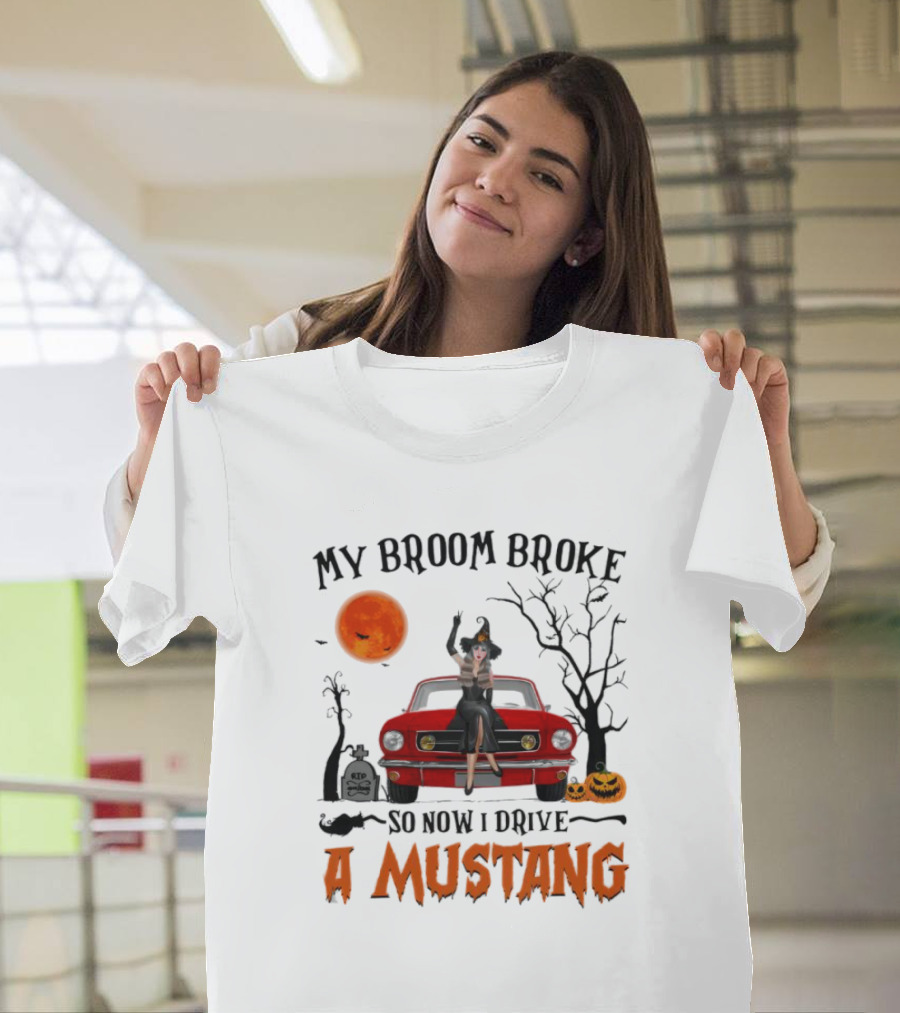 My Broom Broke So Now I Drive a Mustang Halloween Moon Pumpkins Graveyard T-Shirt