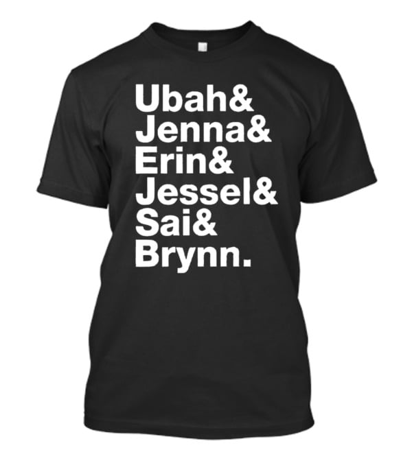 Ubah Jenna Erin Jessel Sai Brynn Real Housewives New York Cast Names T-Shirt
