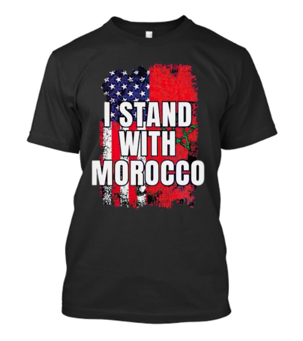I Stand With Morocco American Flag Moroccan Flag T-Shirt