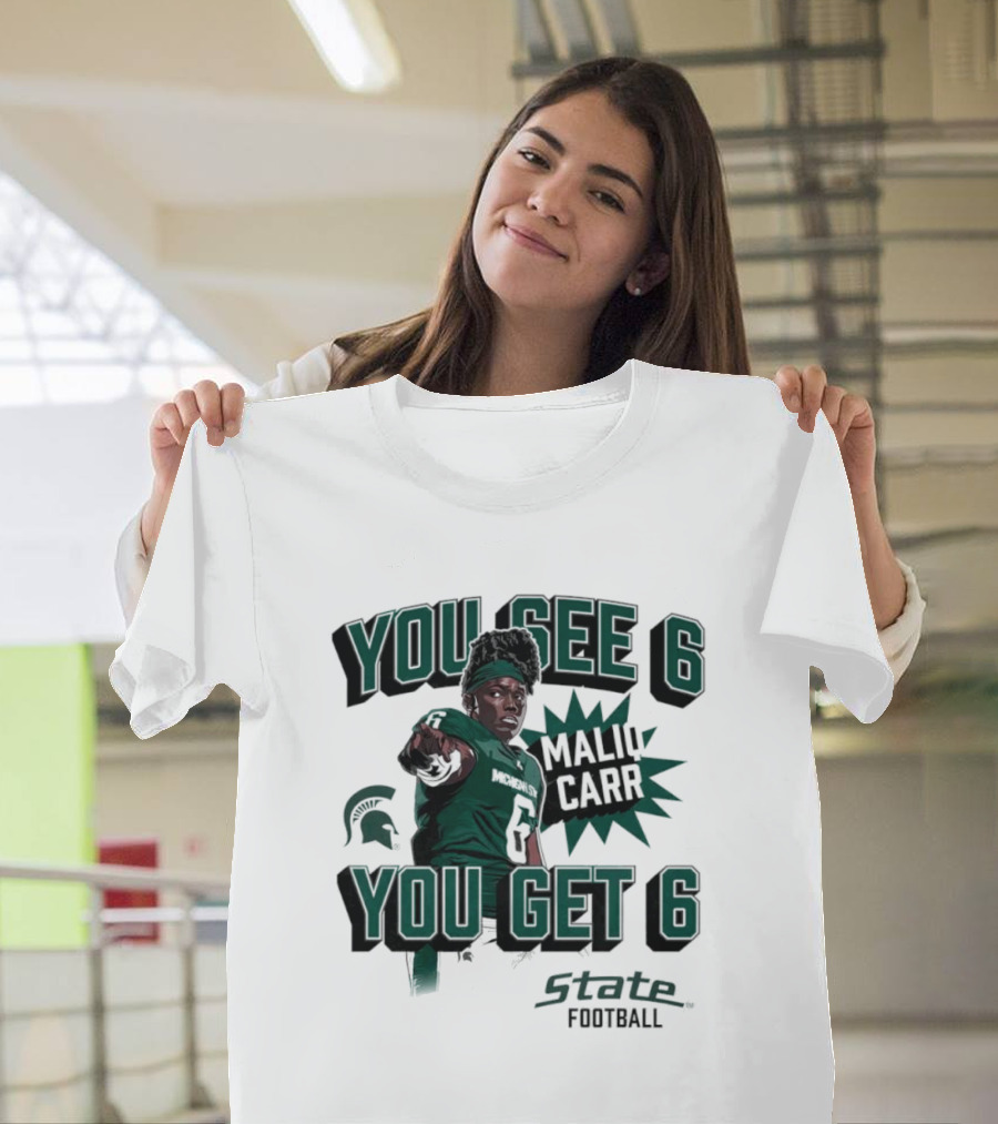 Maliq Carr You See 6 You Get 6 State Football T-Shirt