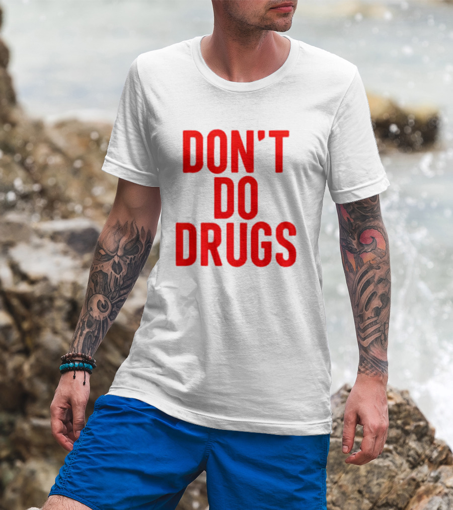 DON'T DO DRUGS T-Shirt