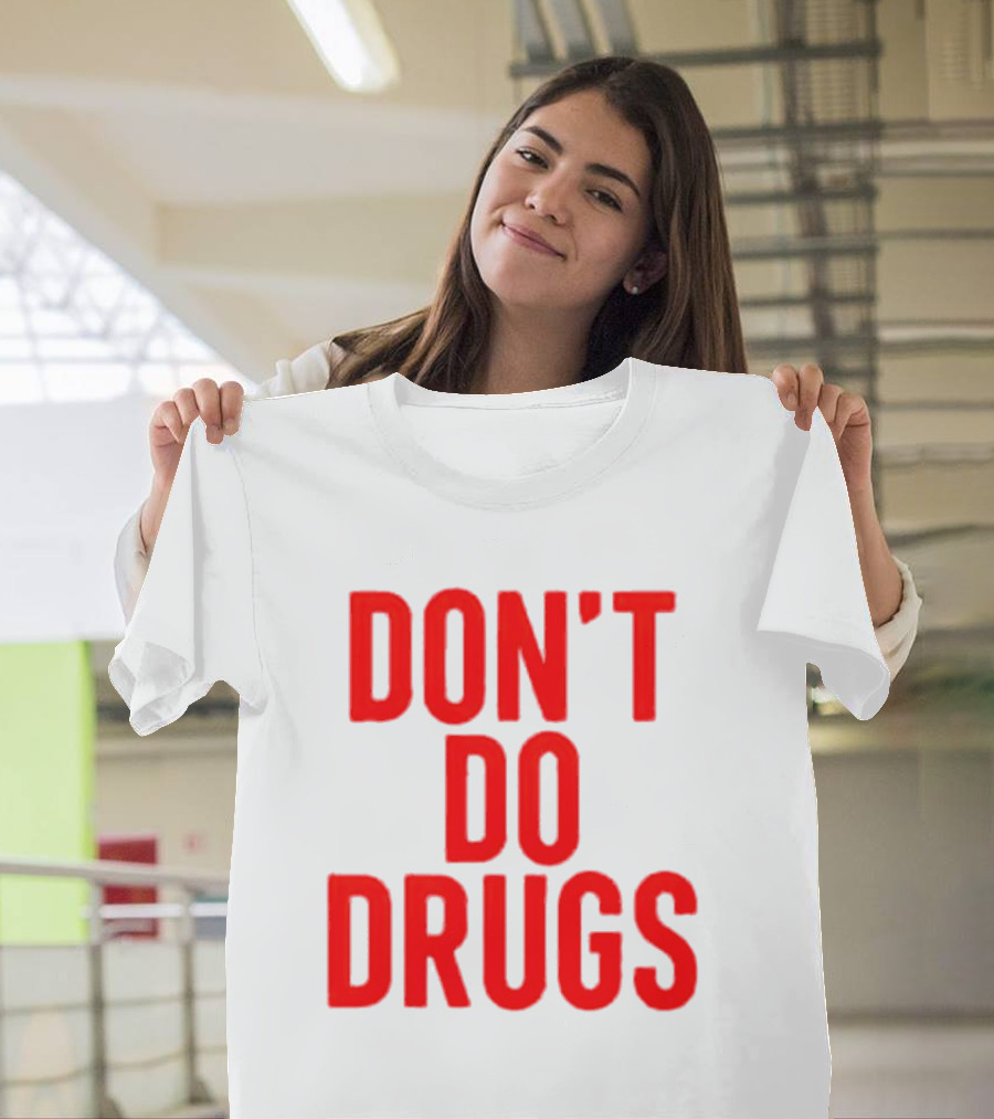 DON'T DO DRUGS T-Shirt