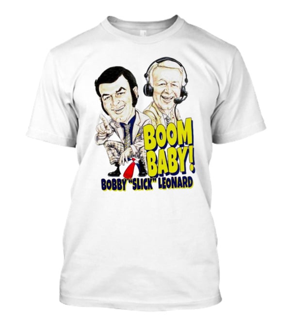 Boom Baby Bobby Slick Leonard T-Shirt