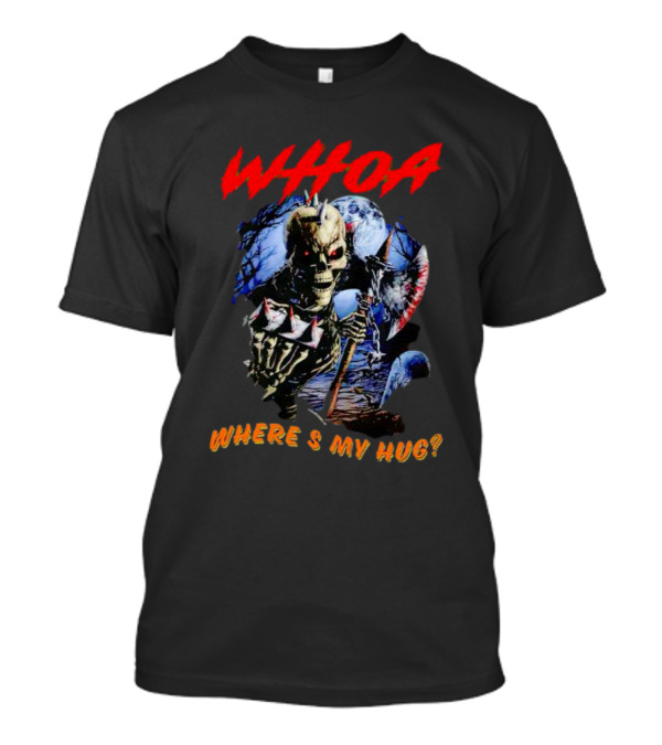WHOA Skeleton Where's My Hug Grim Reaper Axe Moon T-Shirt