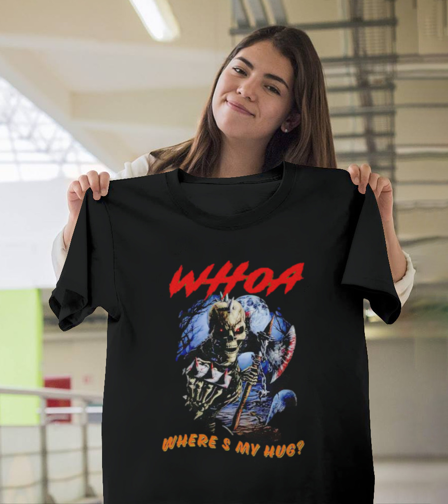 WHOA Skeleton Where's My Hug Grim Reaper Axe Moon T-Shirt