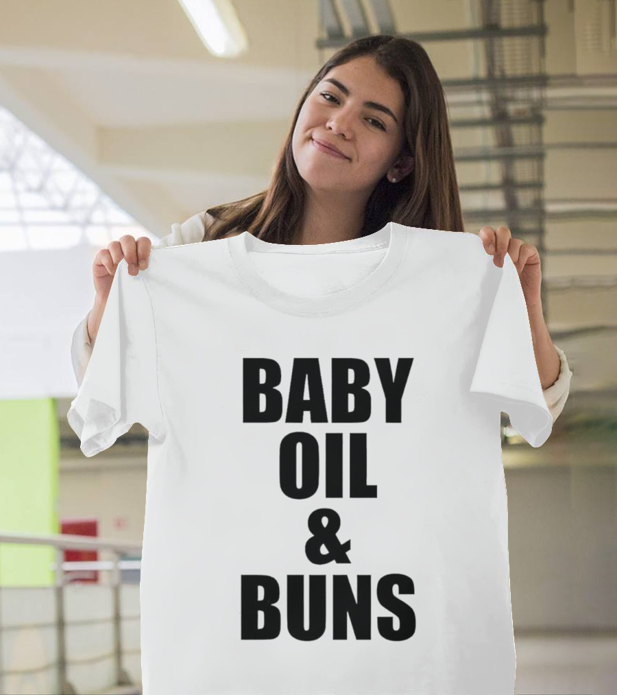 Baby Oil And Buns Fun Phrase T-Shirt