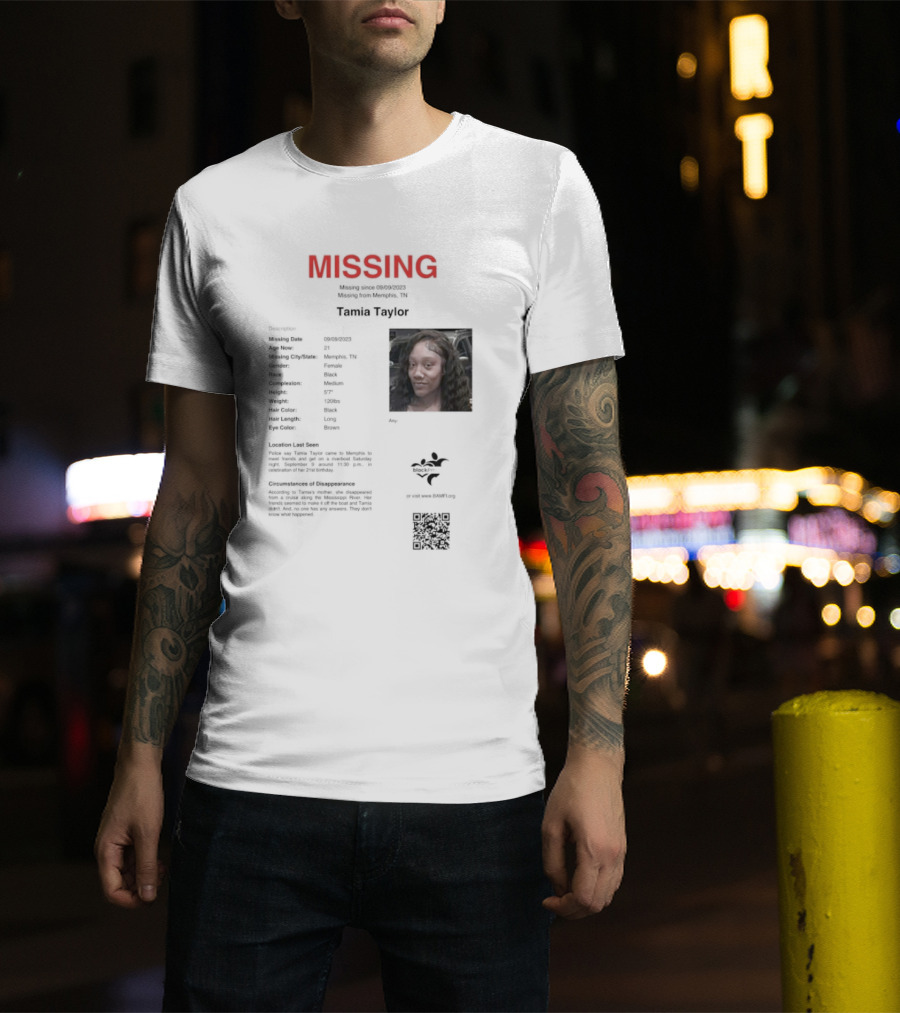 MISSING Tamia Taylor Memphis TN Qr.tips/save.tamia.taylor T-Shirt