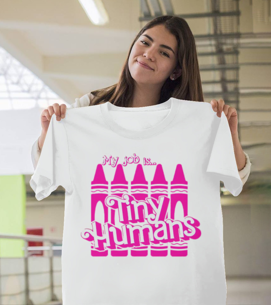 My Job Is Tiny Humans Pink Crayons T-Shirt