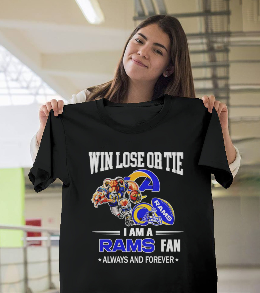 Win Lose or Tie Los Angeles Rams Fan Always and Forever T-Shirt