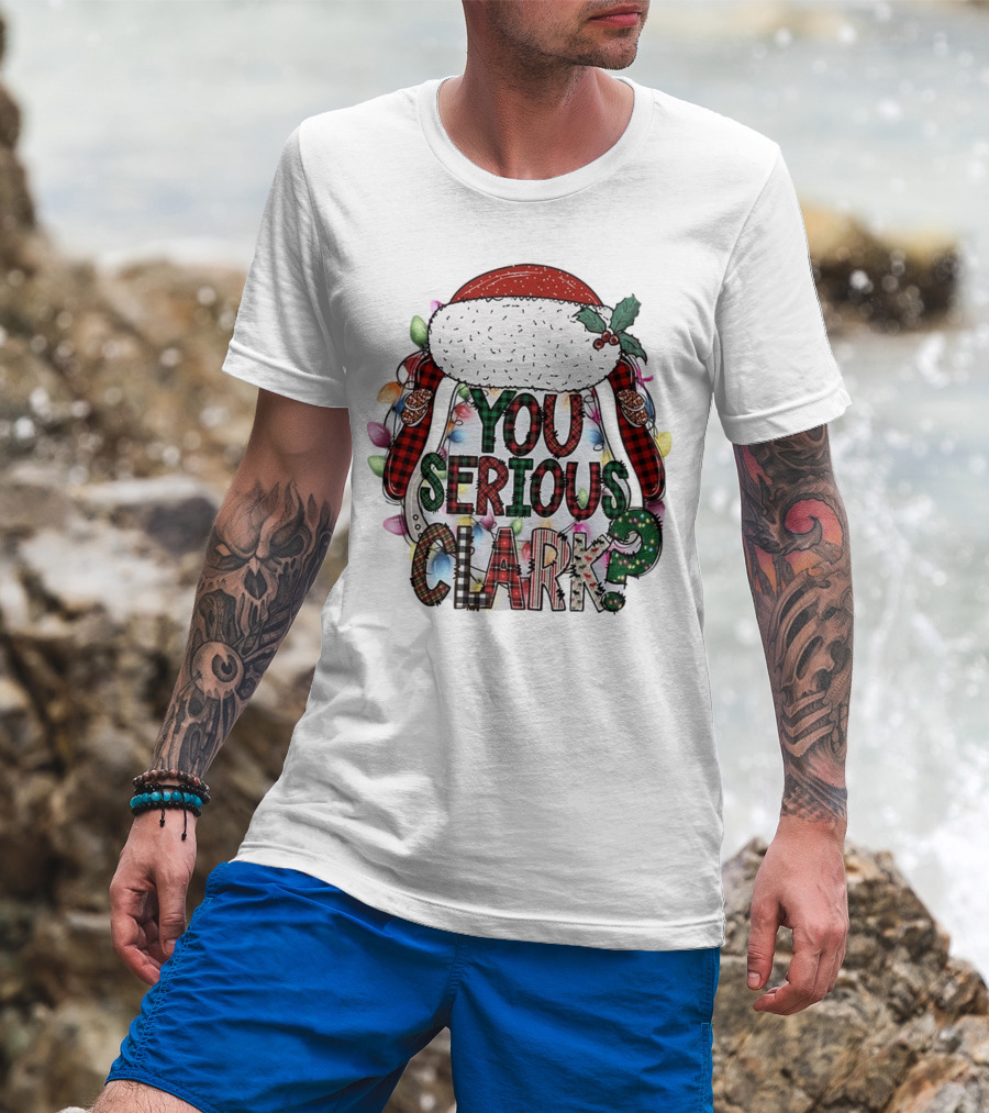 You Serious Clark Christmas Santa Hat Lights T-Shirt