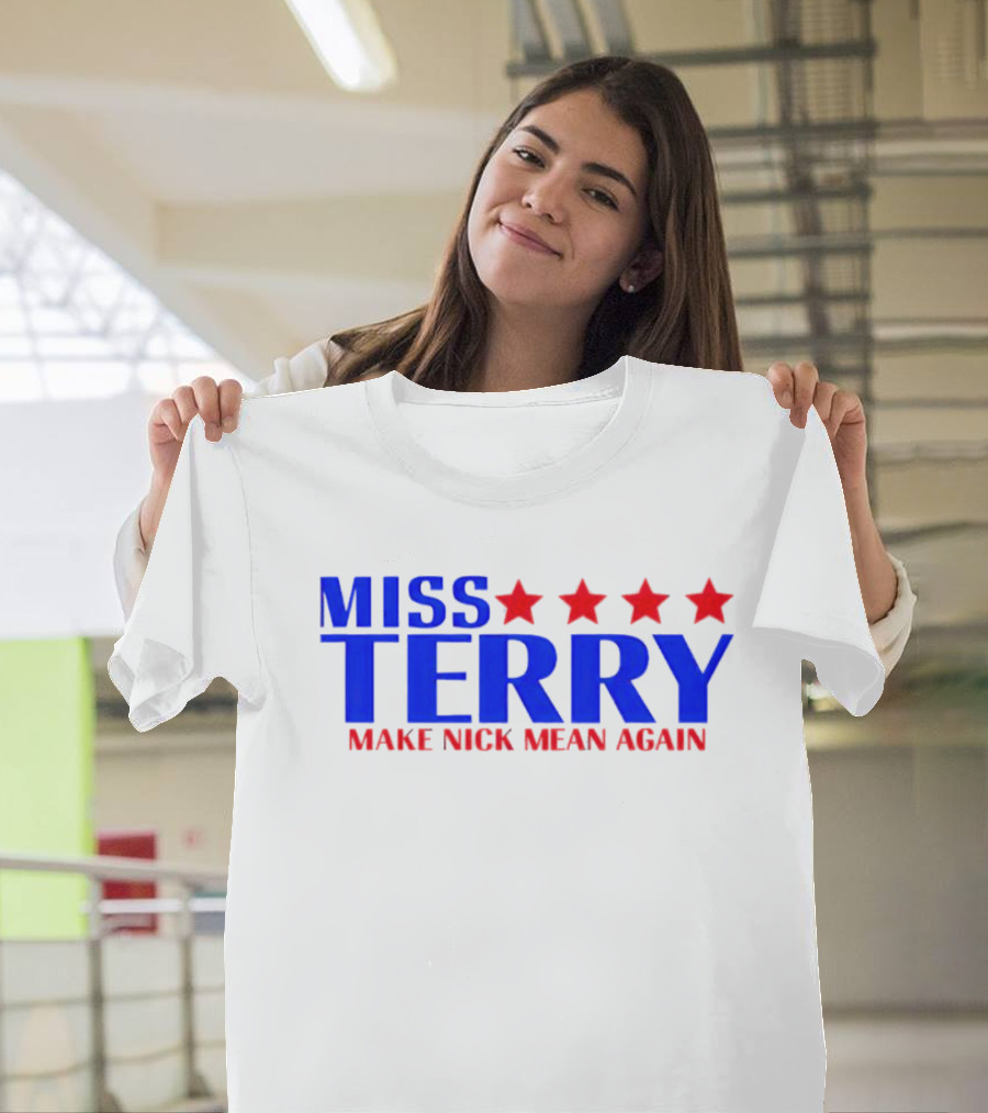 Miss Terry Make Nick Mean Again Four Red Stars Blue Text T-Shirt