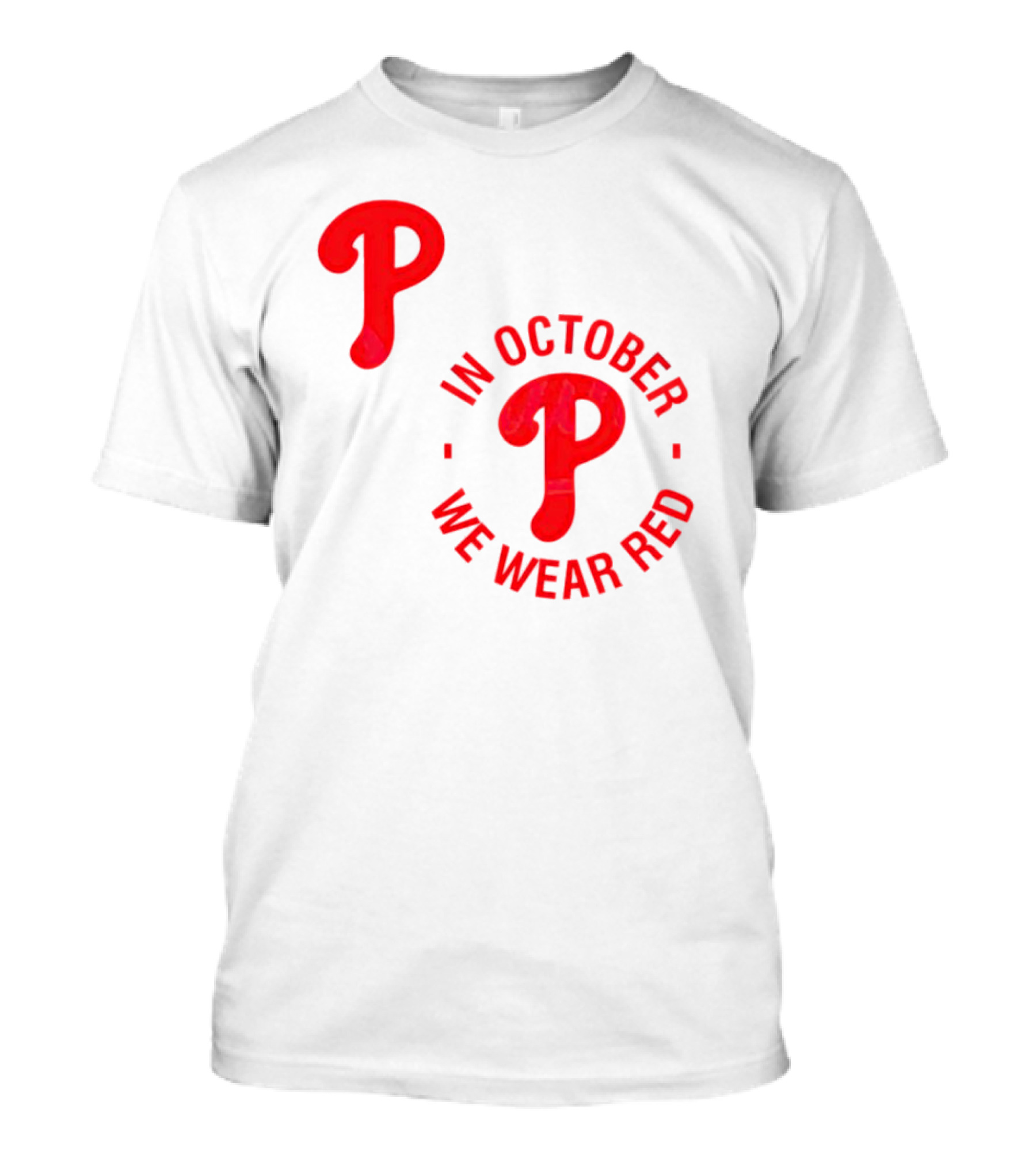 Phillies P Logo In October We Wear Red T-Shirt