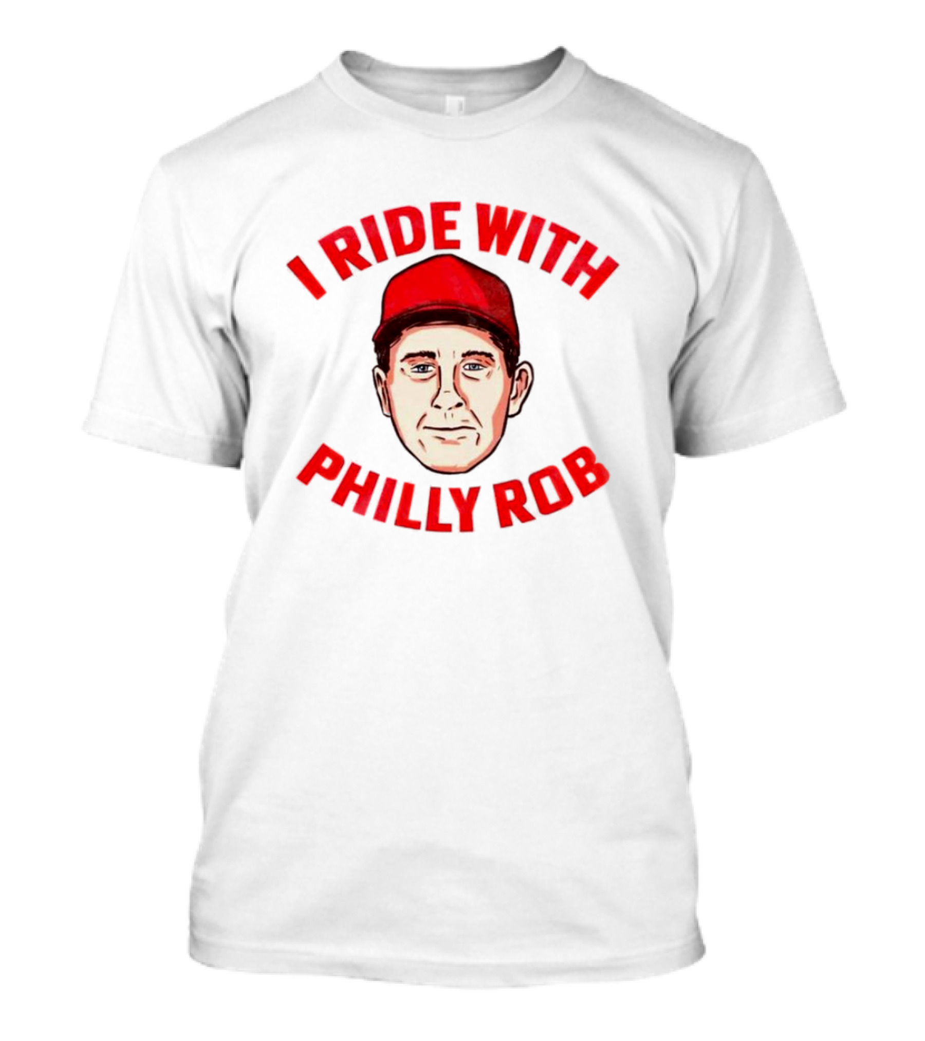 I Ride With Philly Rob Red Cap T-Shirt