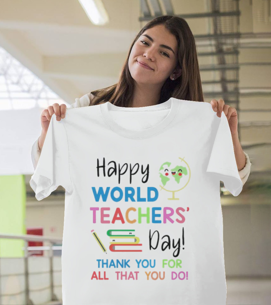 Happy World Teachers' Day Thank You For All That You Do Globe Books Pencil T-Shirt