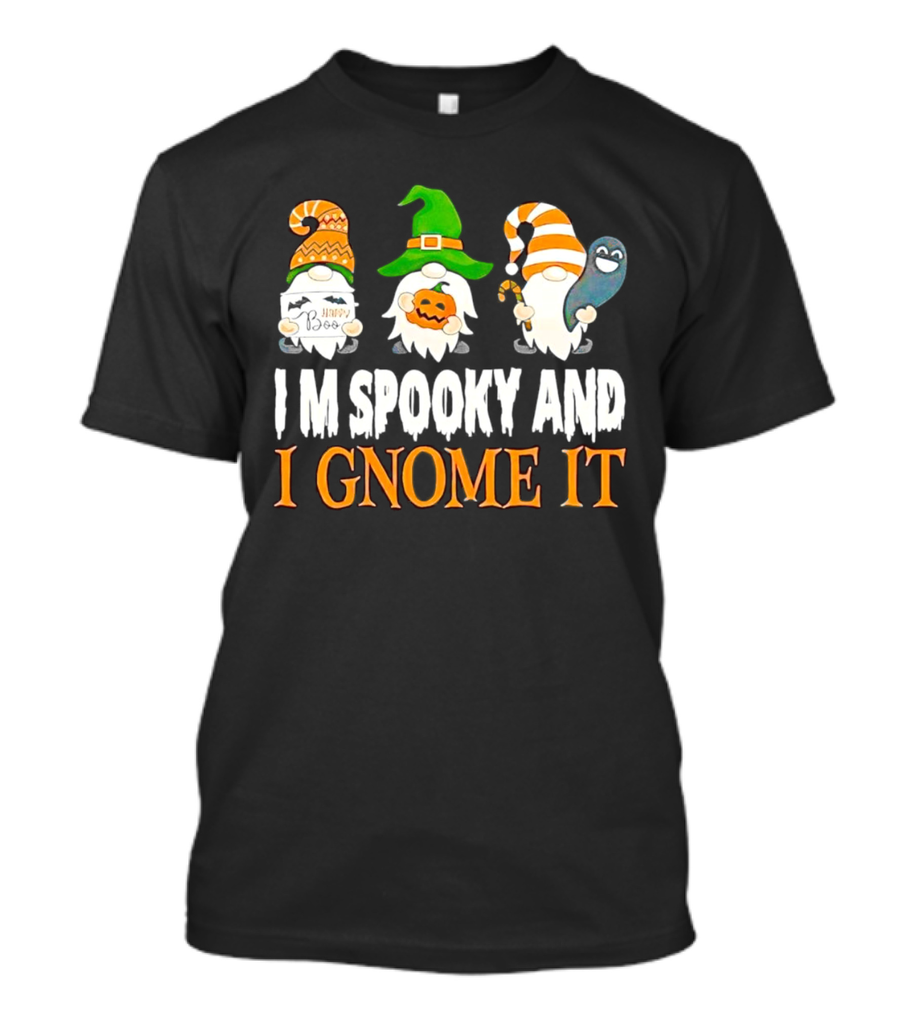I M Spooky And I Gnome It Happy Boo Halloween Gnome Pumpkin Ghost T-Shirt