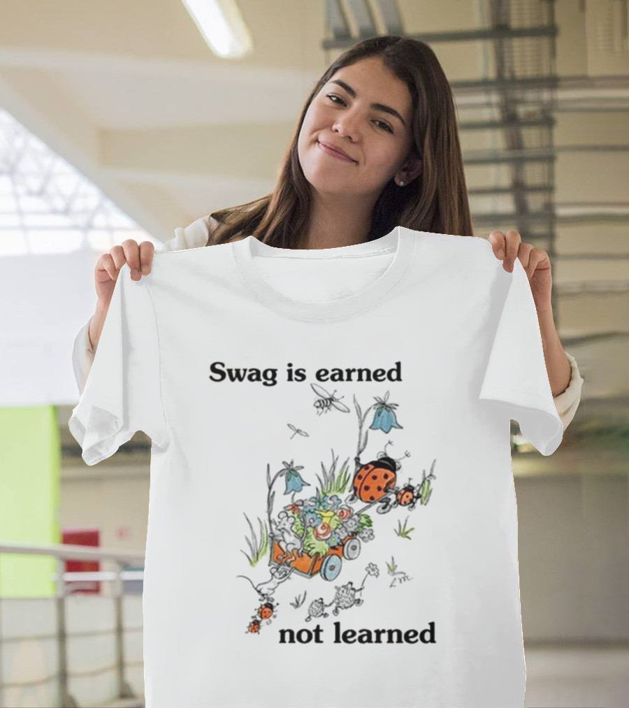 Swag is Earned Not Learned Ladybug Garden Adventure T-Shirt