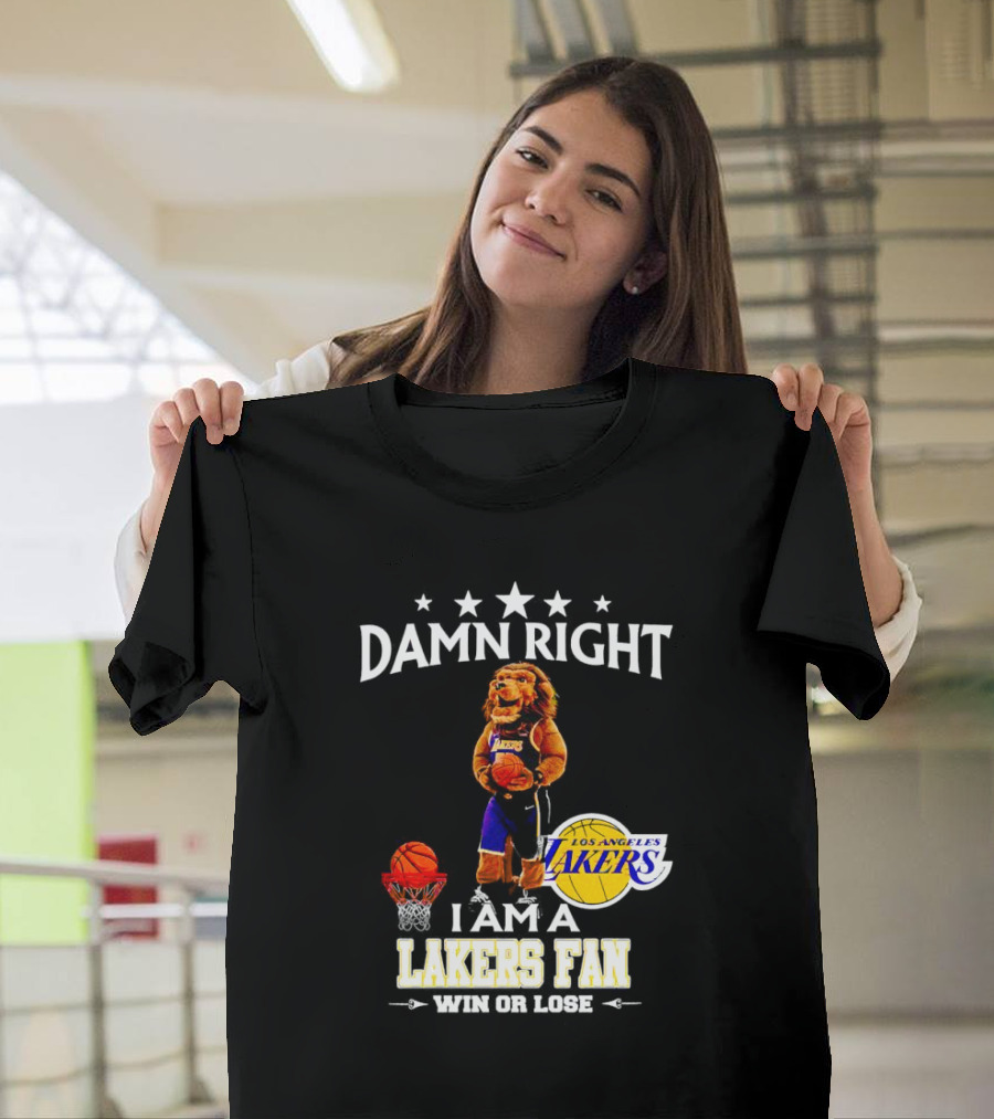 Damn Right I Am A Los Angeles Lakers Fan Win Or Lose Basketball Mascot T-Shirt