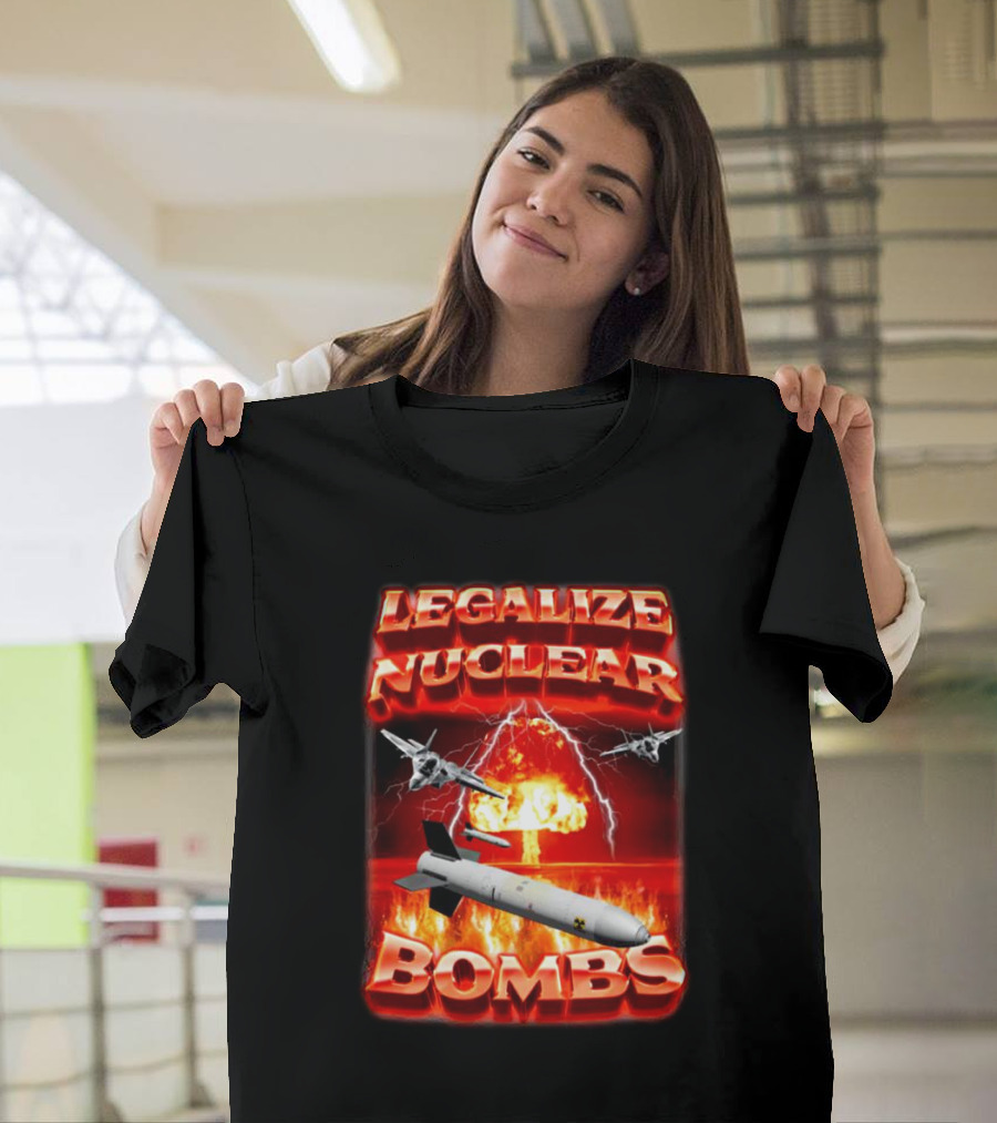Legalize Nuclear Bombs Fighter Jets Explosion T-Shirt