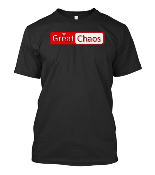 Great Chaos Red And White Text With Signal Waves T-Shirt