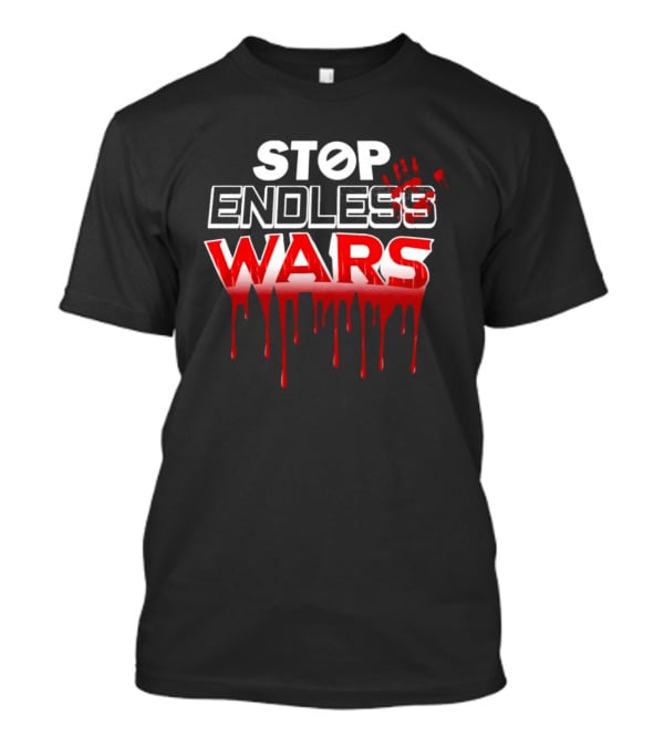STOP ENDLESS WARS Dripping Blood Effect T-Shirt