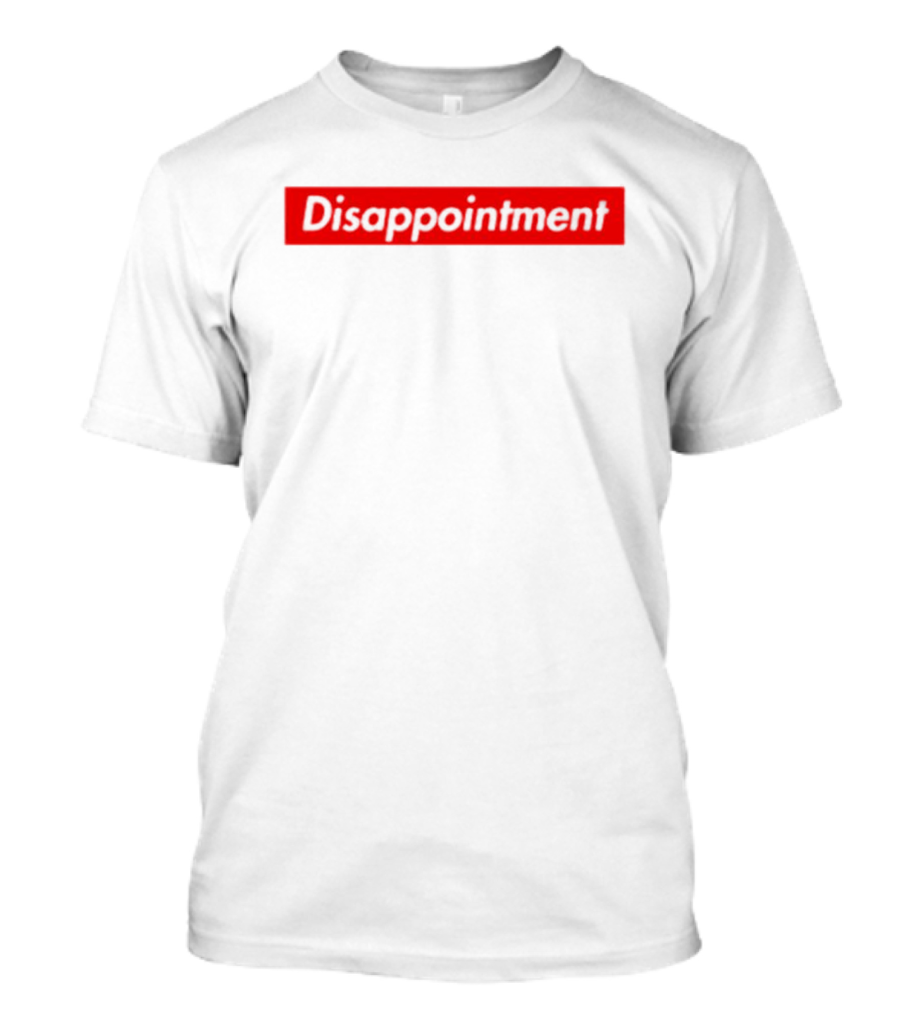 Disappointment T-Shirt