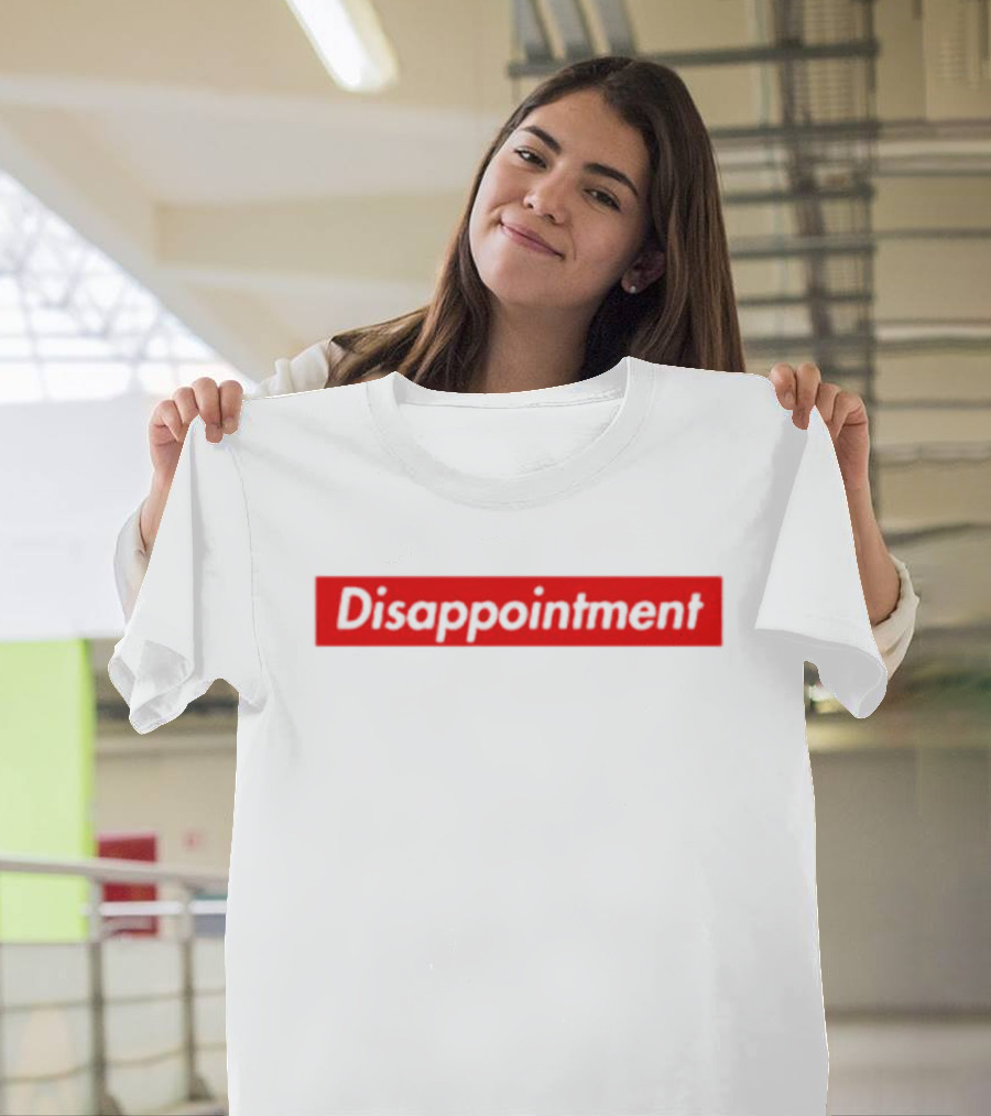Disappointment T-Shirt
