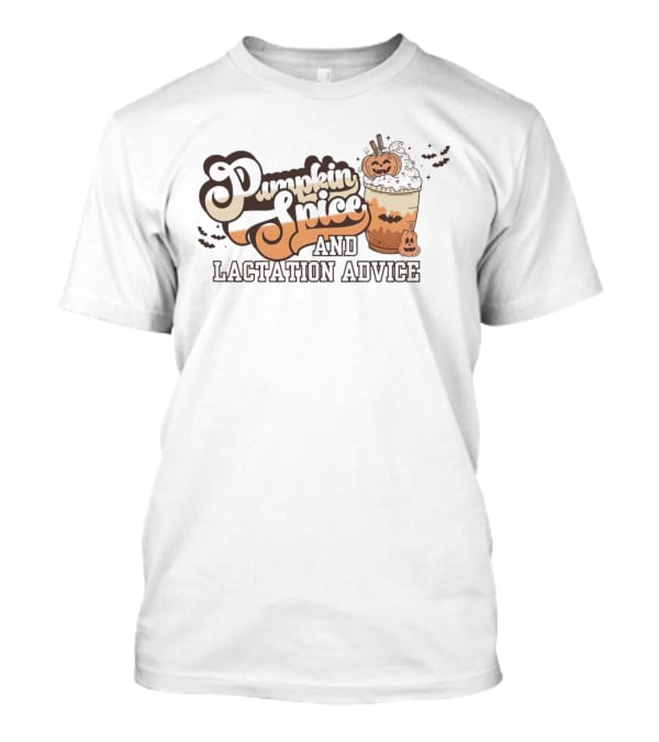 Pumpkin Spice And Lactation Advice Halloween Coffee Pumpkin T-Shirt