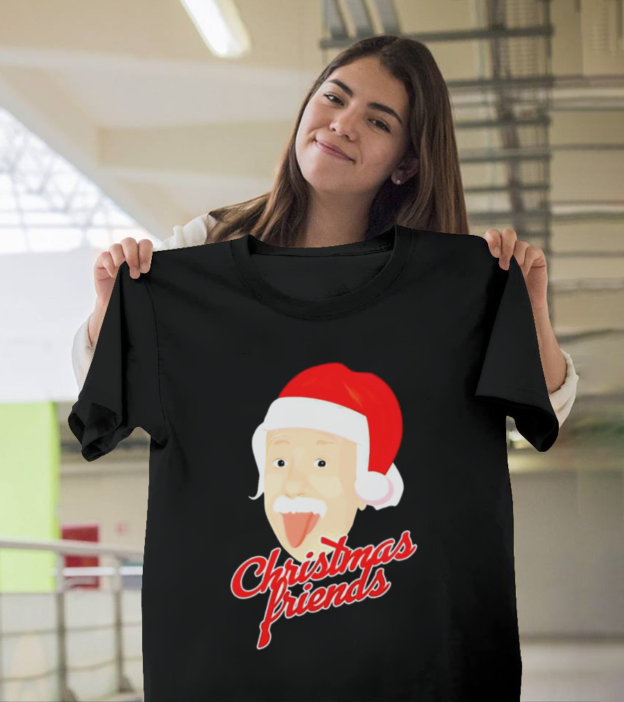 Albert Einstein Santa Hat Christmas Friends T-Shirt