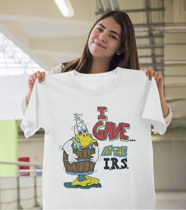 I Gave At The IRS Duck Cartoon Barrel Humor T-Shirt