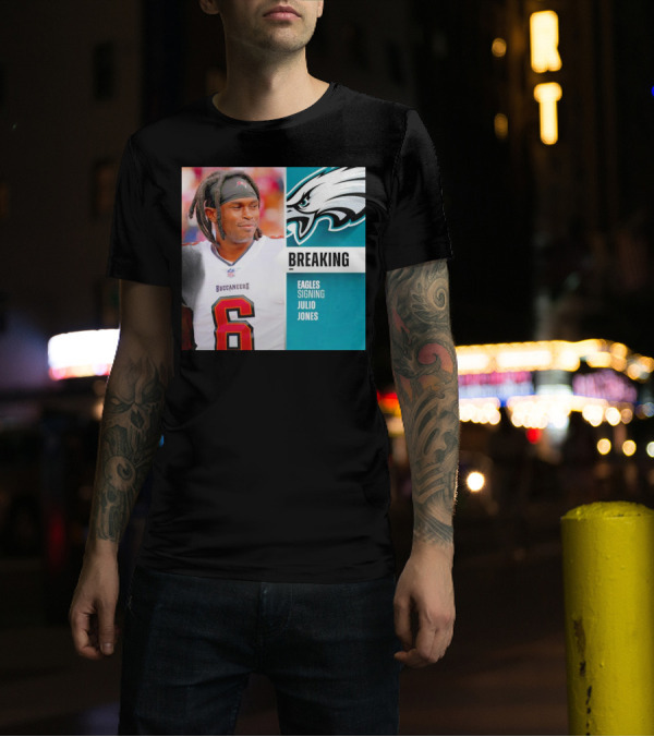 Breaking Julio Jones Signing Eagles Tampa Bay Buccaneers T-Shirt