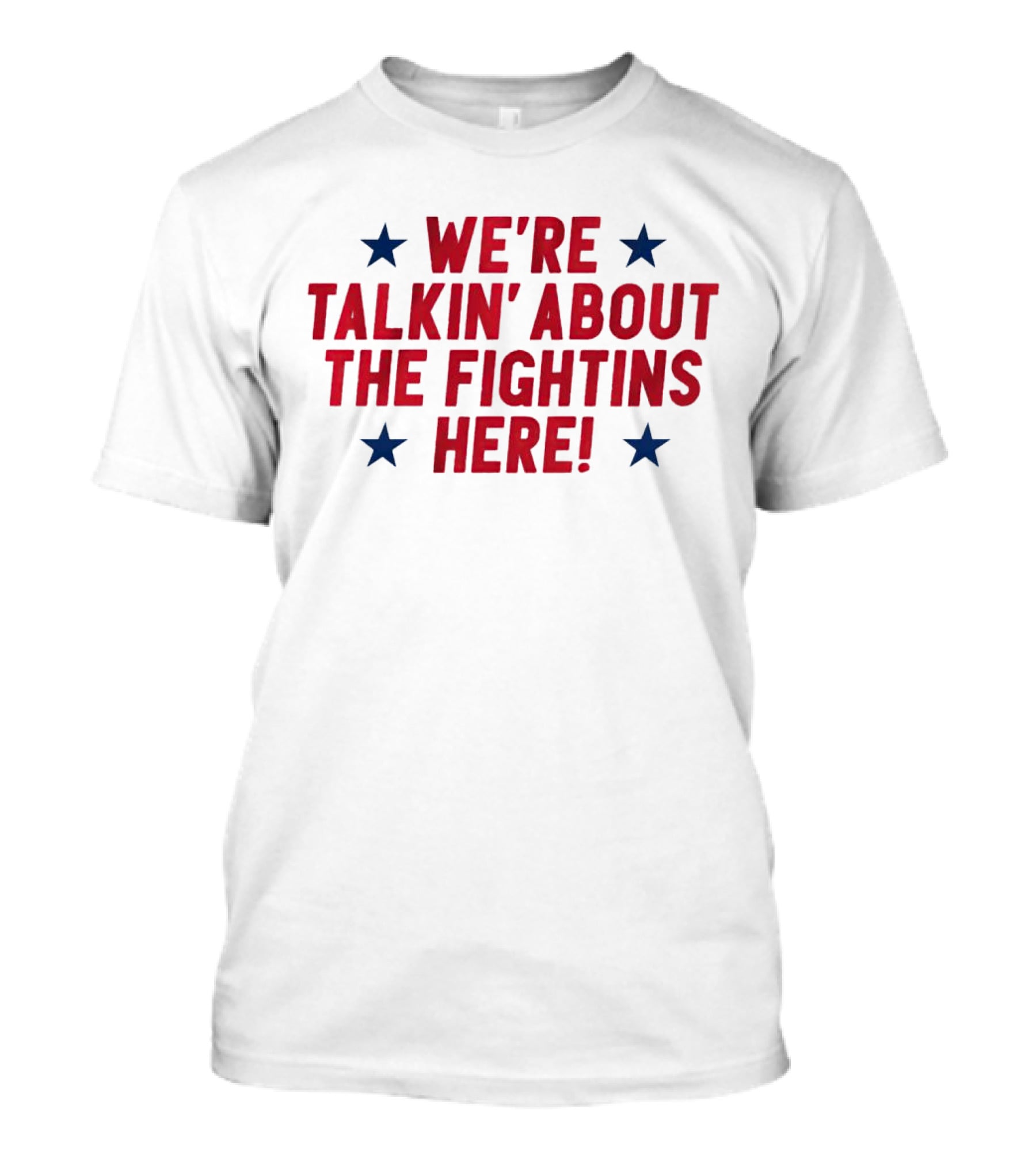 We're Talkin' About The Fightins Here Phillies Fan Spirit T-Shirt