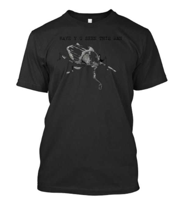 Have You Seen This Man Weevil Bug T-Shirt