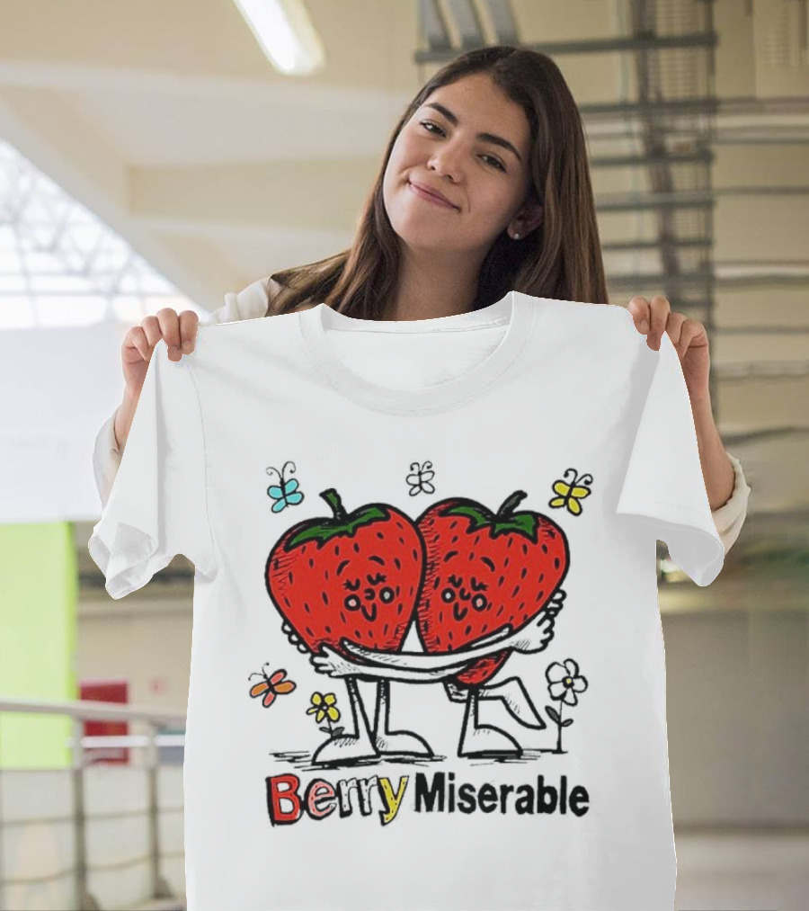 Berry Miserable Strawberries Hugging With Colorful Butterflies And Flowers T-Shirt