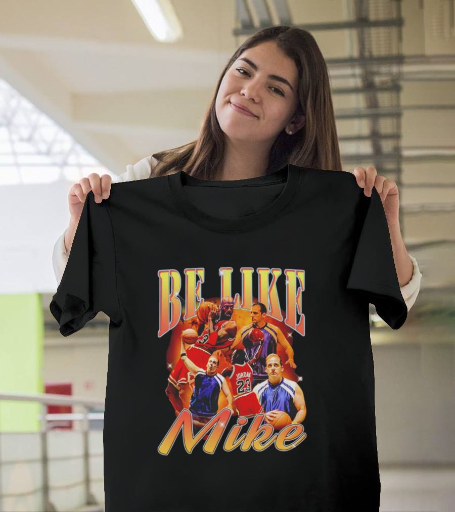 Be Like Mike Jordan 23 Basketball T-Shirt