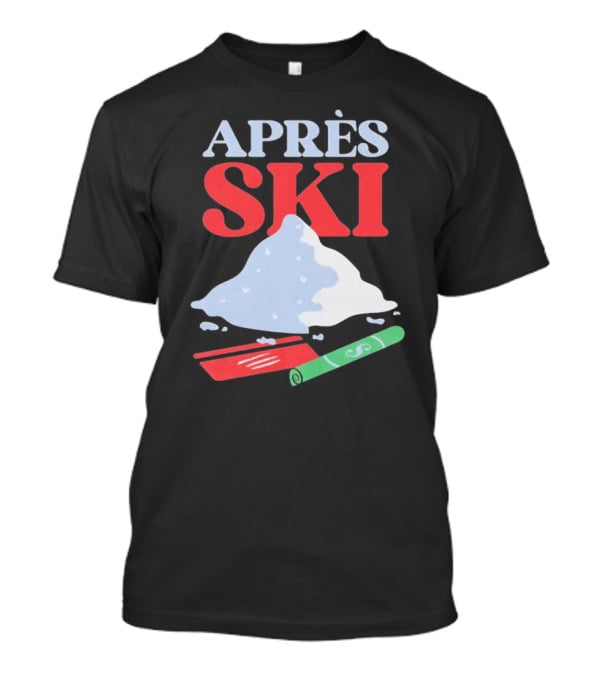 APRÈS SKI Snow Powder Enthusiast Fun Adventure T-Shirt