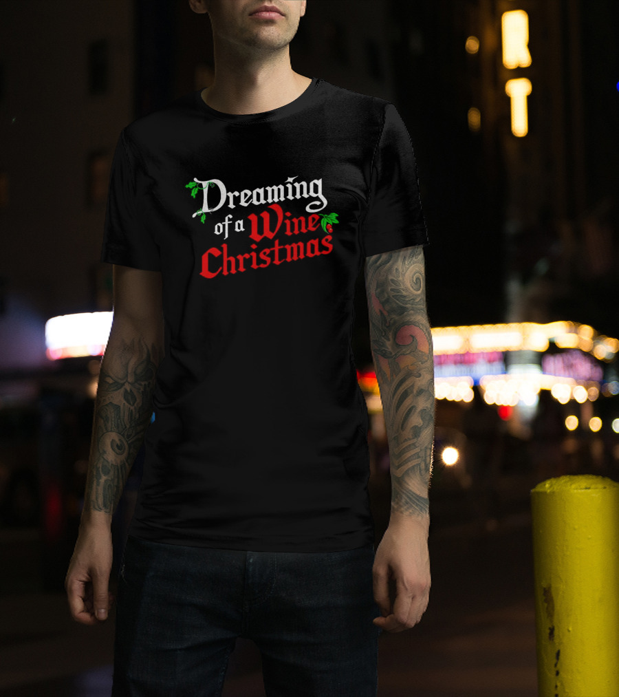 Dreaming Of A Wine Christmas With Holly And Berry Details T-Shirt