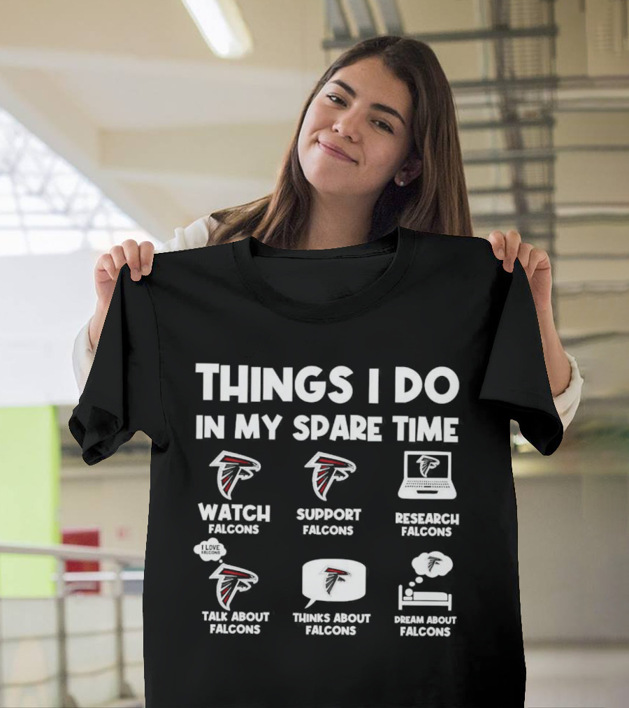 Atlanta Falcons Things I Do In My Spare Time Watch Support Research Talk Think Dream T-Shirt