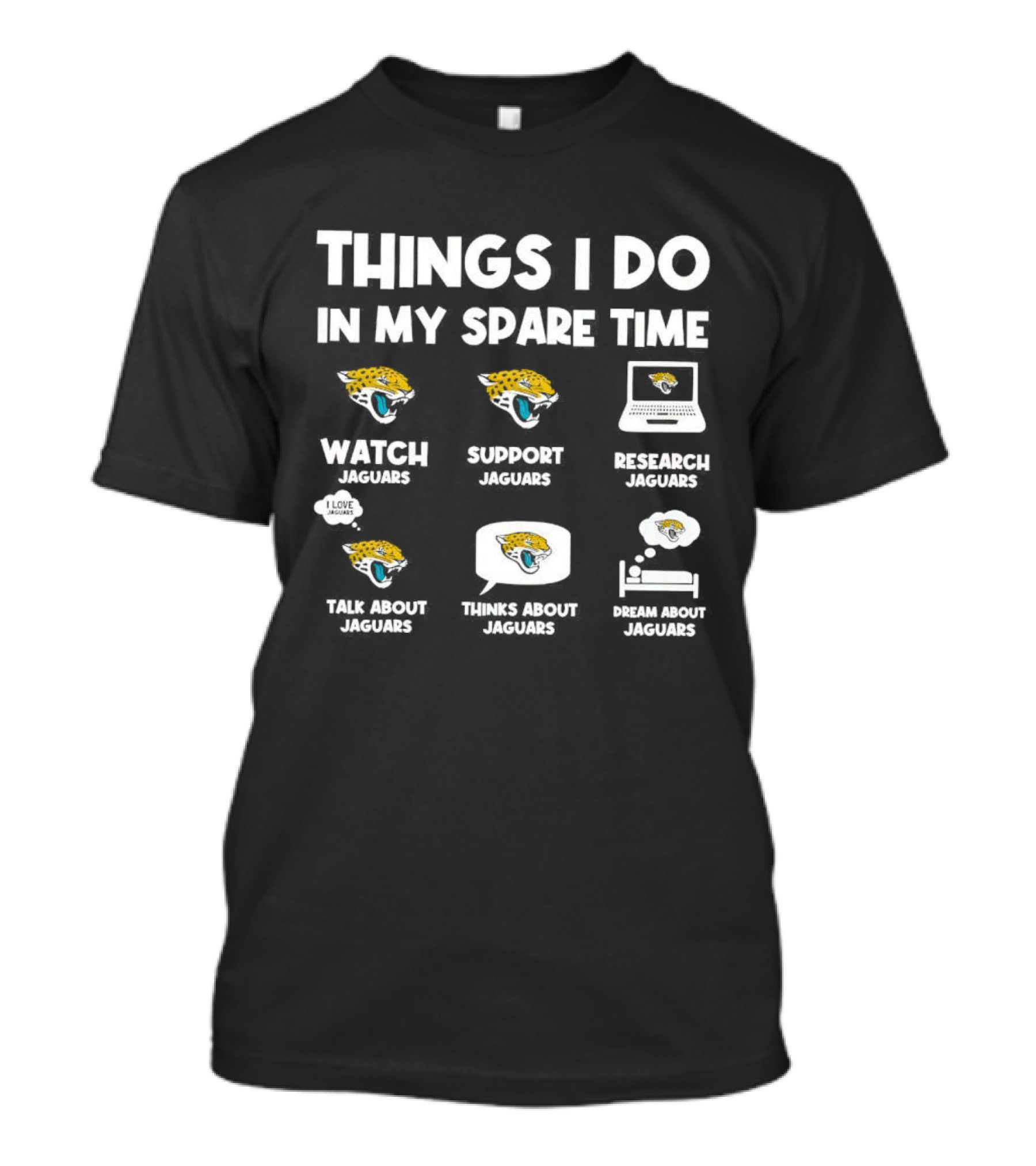 Things I Do In My Spare Time Watch Support Research Talk About Thinks About Dream About Jacksonville Jaguars T-Shirt