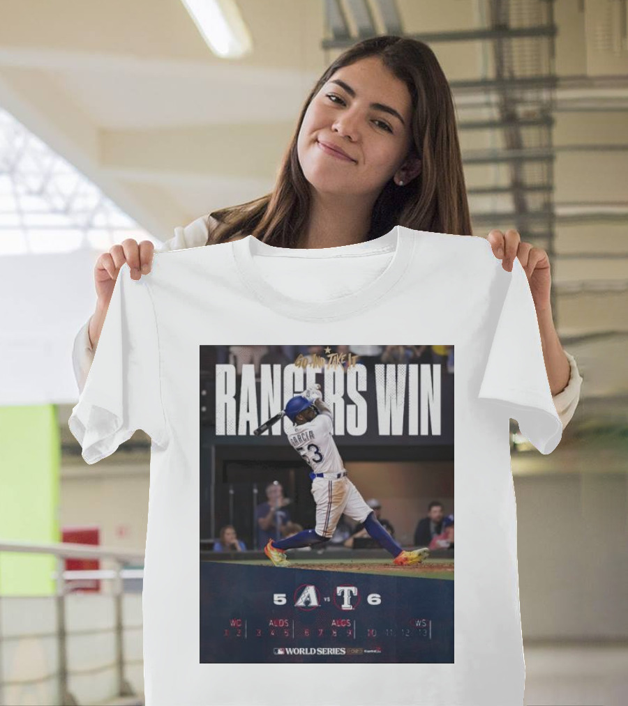 Rangers Win Go and Take It World Series Victory García 6-5 T-Shirt