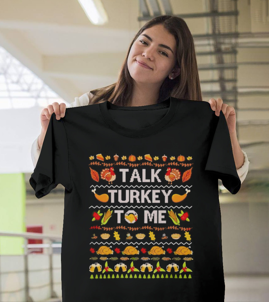 Talk Turkey to Me Thanksgiving Ugly Sweater Pattern with Turkeys and Holiday Icons T-Shirt