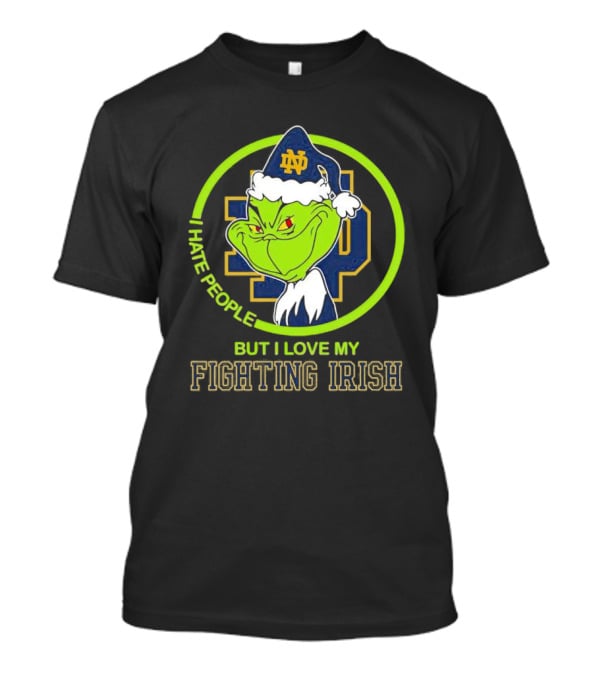 I Hate People But I Love My Fighting Irish Grinch ND T-Shirt