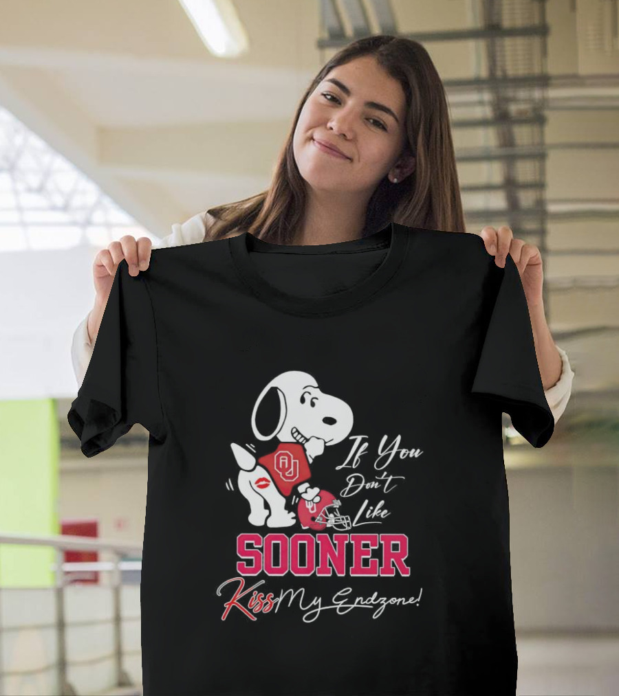 If You Don't Like Sooner Kiss My Endzone Snoopy OU Football T-Shirt
