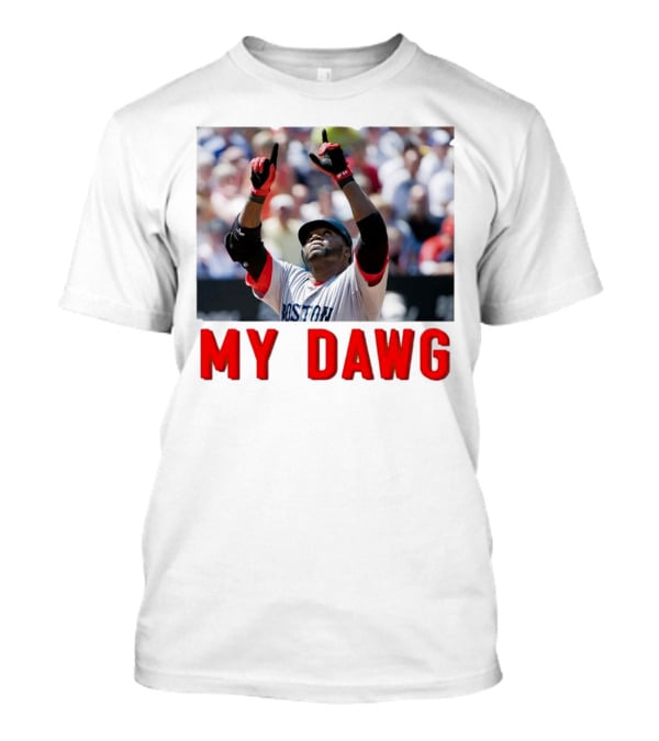 David Ortiz My Dawg Boston Red Sox T-Shirt