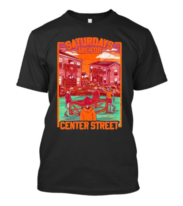 Saturdays Are For Center Street Gathering And Outdoor Fun T-Shirt